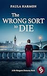 The Wrong Sort to Die : A gripping Edwardian mystery with a daring female pathologist (Dr Margaret Demeray Book 1)