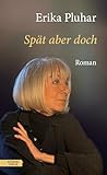 Spät aber doch (German Edition)