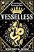 Vesselless: The addictive new enemies-to-lovers romantasy debut sensation