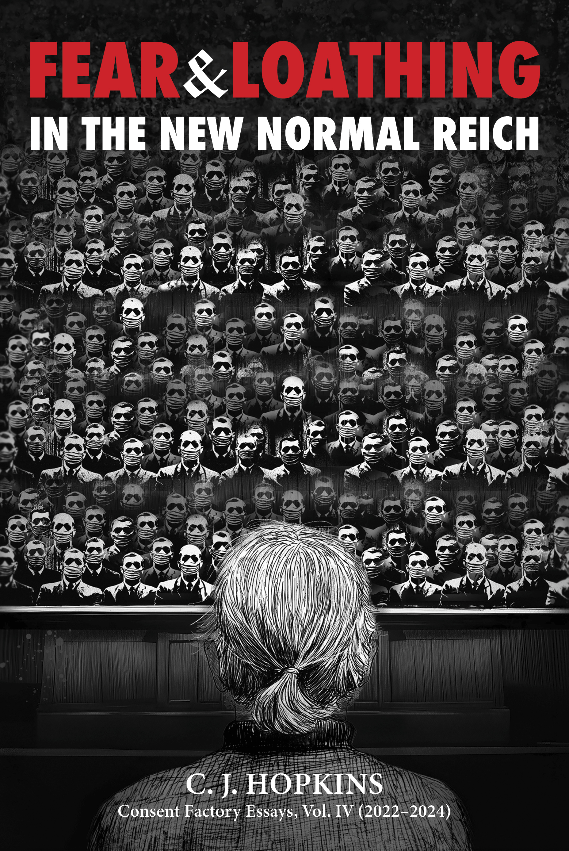 Fear and Loathing in the New Normal Reich