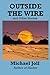 Outside The Wire: And Other...