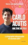 Carlo Acutis, une âme de feu ! (French Edition)