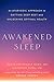 Awakened Sleep: An Ayurvedic Approach to Getting Deep Rest and Unlocking Optimal Health