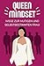 QUEEN MINDSET - Wege zur mu...