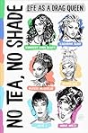 No Tea, No Shade:...