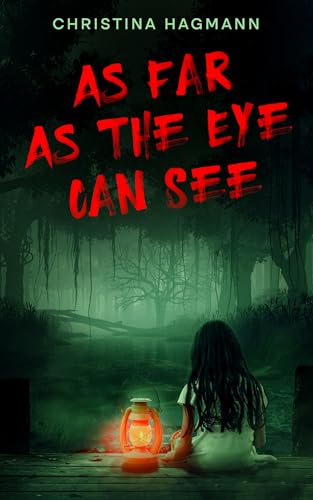 As Far As The Eye Can See (Kindle Edition)