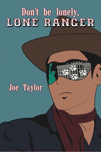 Don't Be Lonely, Lone Ranger (Kindle Edition)