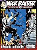 Nick Raider n° 16: A Sombra do Vampiro