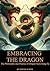 Embracing the Dragon: The P...