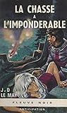La chasse à l'impondérable