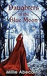 Daughters of the Blue Moon by Millie Abecassis