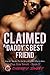 Claimed by Daddy's Best Fri...
