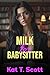 Milk For Babysitter (Milk a...