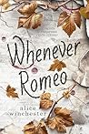 Whenever Romeo by Alice Winchester