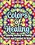 Colors of Healing: A Colori...