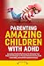 Parenting Amazing Children with ADHD by Susan Runnels