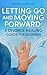 Letting Go and Moving Forward by Grace Hensley