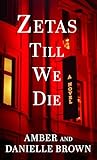 Zetas Till We Die by Amber   Brown