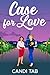 Case for Love by Candi Tab Case for Love by Candi Tab