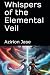 Whispers of the Elemental Veil