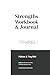 Strengths Workbook & Journal by Reuben Poon