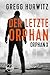 Der letzte Orphan. Ein Orphan X Thriller von Gregg Hurwitz