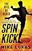 Spin Kick: The Hiss of Death