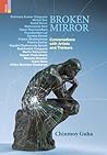 Broken Mirror: Conversations with Artists and Thinkers Broken Mirror: Conversations with Artists and Thinkers