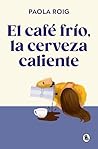 El café frío, la ...