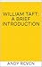 William Taft: A Brief Introduction