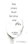 the ones that broke me the ones that broke me