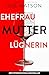 Ehefrau, Mutter, Lügnerin