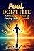 Feel, Don't Flee: A Therapi...