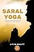 Saral Yoga: Effortless Pose...