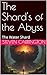 The Shard's of the Abyss: T...