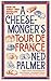 A Cheesemonger’s Tour de Fr...