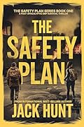 The Safety Plan: A Post-Apocalyptic EMP Survival Thriller 