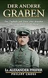 Der Andere Graben: Das Tagebuch und Fotos eines deutschen Offiziers aus dem Ersten Weltkrieg (German Edition)