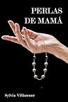 PERLAS DE MAMÁ by Sylvia Villasenor