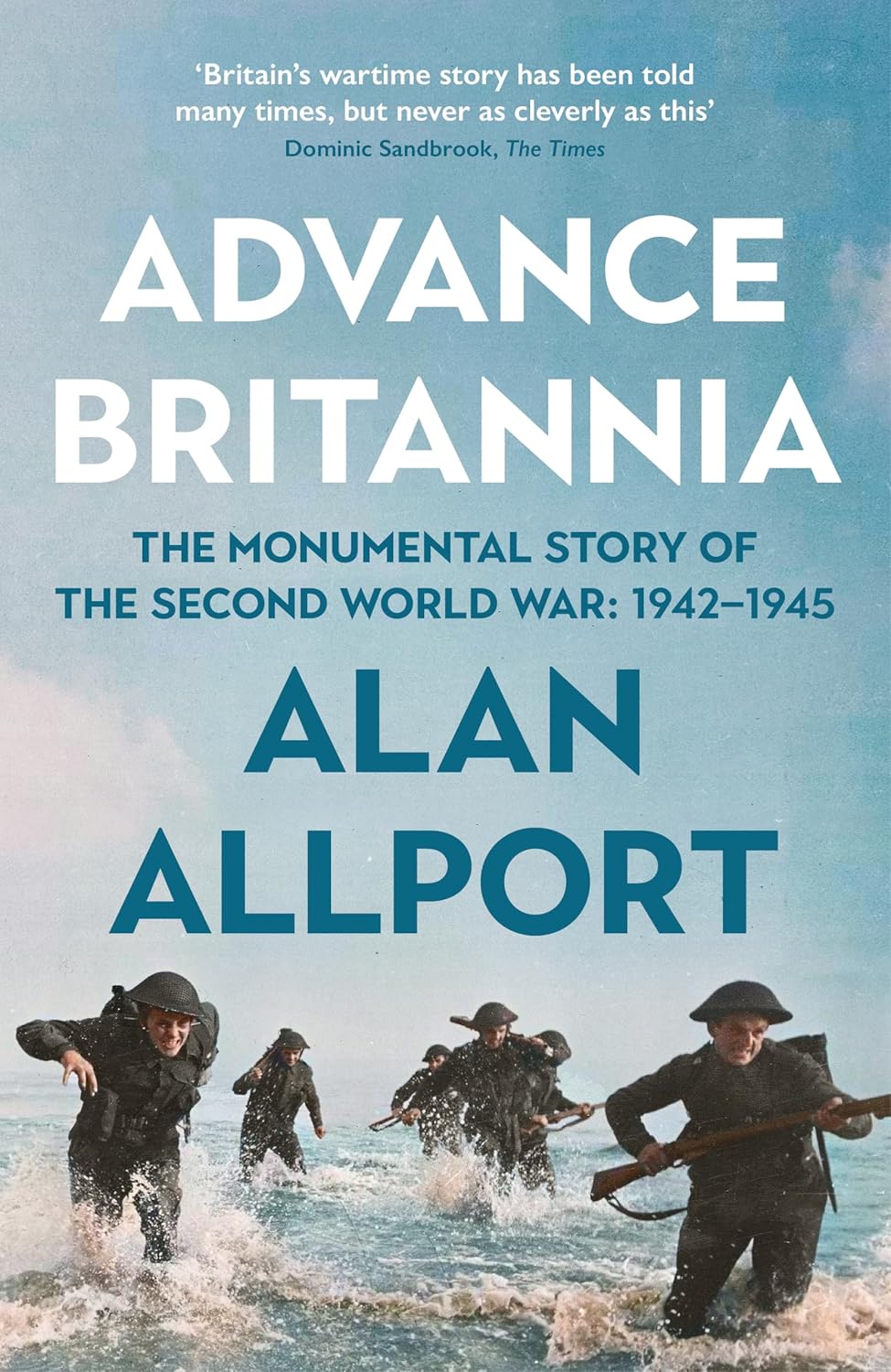 Advance Britannia: How the Second World War Was Won, 1942-1945 (ebook)