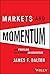 Markets and Momentum by James F. Dalton