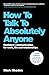 How To Talk To Absolutely A...