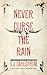 Never Curse the Rain: The A...