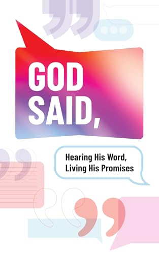 God Said: Hearing His Word, Living His Promises (Kindle Edition)