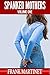 Spanked Mothers - Volume One (Spanked Mothers by Frank Martinet