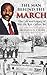 The Man Behind The March: T...