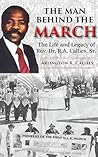 The Man Behind The March: The Life and Legacy of Rev. Dr. R.A. Callies, Sr. The Man Behind The March: The Life and Legacy of Rev. Dr. R.A. Callies, Sr.