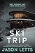 Ski Trip: An Addictive Psychological Thriller with a Jaw-Dropping Twist (Trip Trilogy 1) (Girls' Trilogy Book 4)