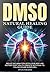 DMSO Natural Healing Guide:...