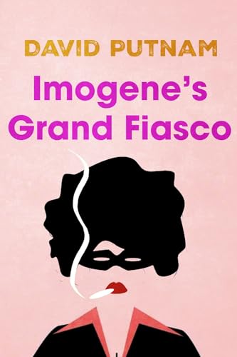 Imogene's Grand Fiasco: The Misadventures of Imogene Taylor (Kindle Edition)
